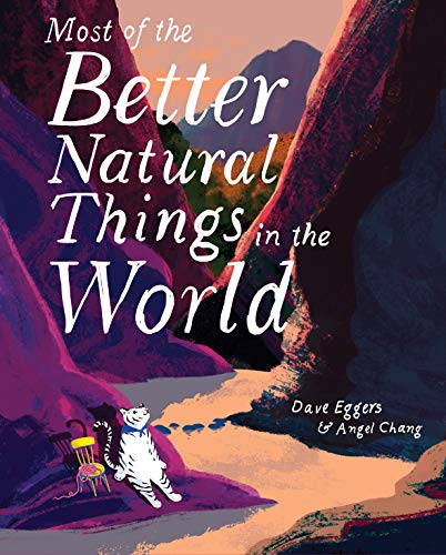 Imagen de archivo de Most of the Better Natural Things in the World: (Juvenile Fiction, Nature Book for Kids, Wordless Picture Book) a la venta por Dream Books Co.