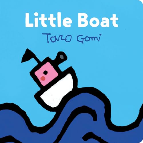 9781452163017: LITTLE BOAT: (Taro Gomi Kids Book, Board Book for Toddlers, Children's Boat Book): 1 (Taro Gomi by Chronicle Books)