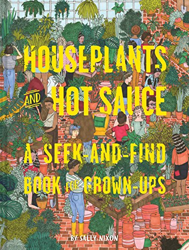 Stock image for Houseplants and Hot Sauce: A Seek-and-Find Book for Grown-Ups for sale by Goodwill of Colorado