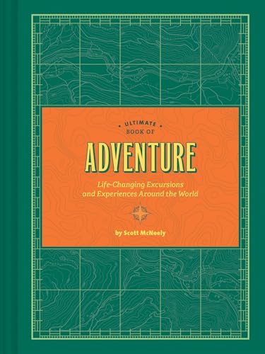 Stock image for Ultimate Book of Adventure : Life-Changing Excursions and Experiences Around the World (Adventure Books, Adventure Ideas, Art Books) for sale by Better World Books