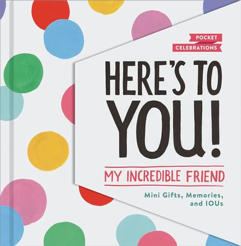 Beispielbild fr Here's to You! My Incredible Friend: Mini-Gifts, Memories, and IOUs (Gifts for Friends, Friendship Book, Cute Pocket Journals) (Pocket Celebrations) zum Verkauf von SecondSale