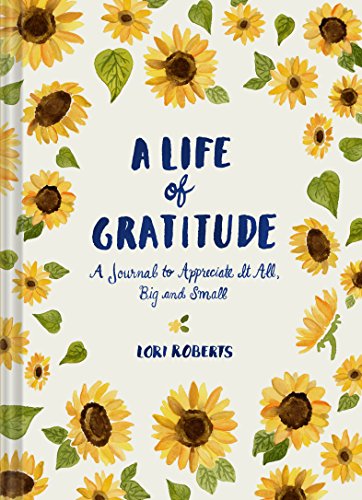 Imagen de archivo de A Life of Gratitude: A Journal to Appreciate It All, Big and Small (Guided Journals, Self Help Books, Keepsake Gratitude Journals, Mindfulness Journals): A Journal to Appreciate It All, Big and Small a la venta por Goodwill