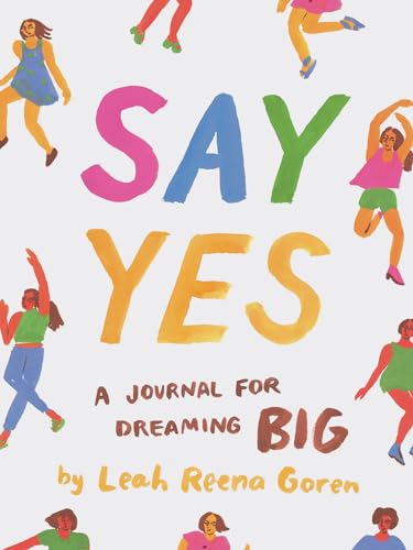 Stock image for Say Yes: A Journal for Dreaming Big for sale by SecondSale
