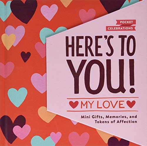 Beispielbild fr Here's to You! My Love : Mini Gifts, Memories, and Tokens of Affection (Gifts for Your Partner, Books for Couples, Cute Pocket Journals) zum Verkauf von Better World Books