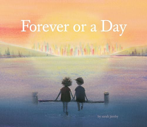 9781452164632: Forever or a Day: (Children's Picture Book for Babies and Toddlers, Preschool Book): 1