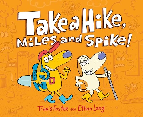 Stock image for Take a Hike, Miles and Spike! : (Funny Kids Books, Friendship Book, Adventure Book) for sale by Better World Books