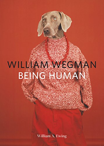 9781452164991: William Wegman: Being Human: (books for Dog Lovers, Dogs Wearing Clothes, Pet Book)