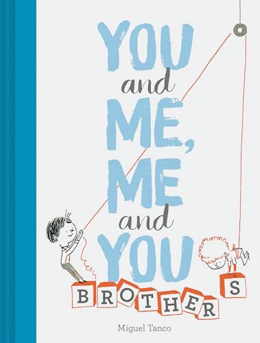 9781452165486: You and Me, Me and You: Brothers: (Kids Books for Siblings, Gift for Brothers)