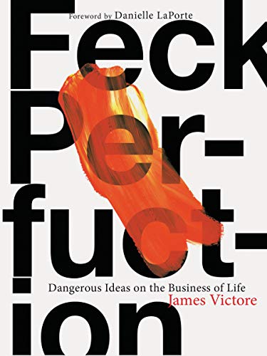 Stock image for Feck Perfuction: Dangerous Ideas on the Business of Life