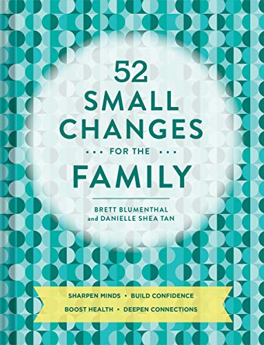 Beispielbild fr 52 Small Changes for the Family: Sharpen Minds, Build Confidence, Boost Health, Deepen Connections (Self-Improvement Book, Health Book, Family Book) zum Verkauf von Half Price Books Inc.