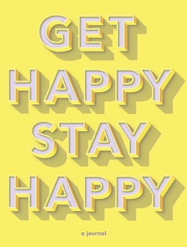 9781452169767: Get Happy, Stay Happy: a journal (Self-Care Journal, Inspirational Journal, Wellness Journal)