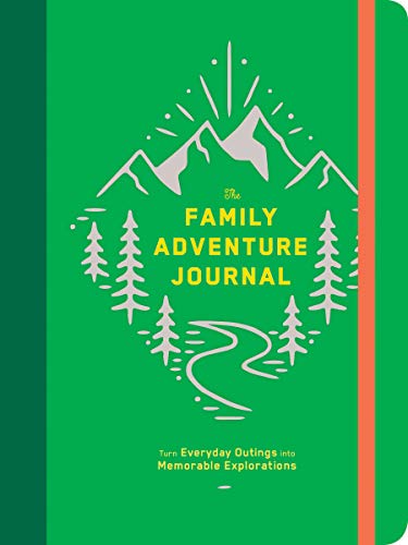 Stock image for The Family Adventure Journal: Turn Everyday Outings into Memorable Explorations (Family Travel Journal, Family Memory Book, Vacation Memory Book) for sale by SecondSale