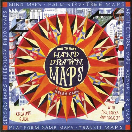 9781452169910: How to Make Hand-Drawn Maps: A Creative Guide with Tips, Tricks, and Projects (Craft Books, Books for Artists, Creative Books)