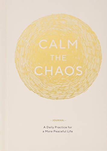 Stock image for Calm the Chaos Journal: A Daily Practice for a More Peaceful Life (Daily Journal for Managing Stress, Diary for Daily Reflection, Self-Care for Busy Adults) for sale by SecondSale
