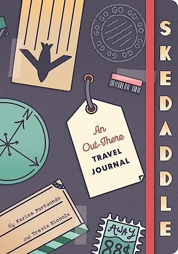 Beispielbild fr Skedaddle: An Out-There Travel Journal zum Verkauf von WorldofBooks