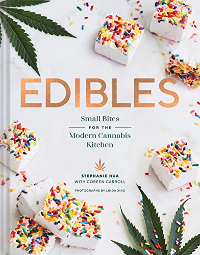 Stock image for Edibles: Small Bites for the Modern Cannabis Kitchen (Weed-Infused Treats, Cannabis Cookbook, Sweet and Savory Cannabis Recipes) for sale by Ergodebooks