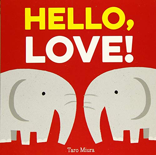 9781452170879: Hello, Love!: (Board Books for Baby, Baby Books on Love an Friendship)