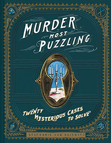 

Murder Most Puzzling: Twenty Mysterious Cases to Solve