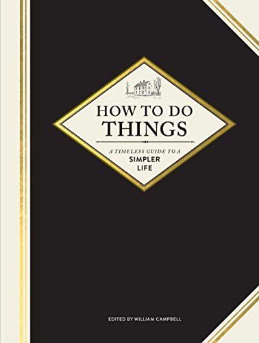9781452171678: How To Do Things: A Timeless Guide to a Simpler Life