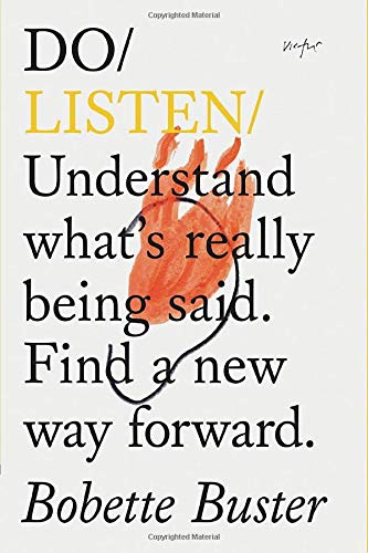 9781452171685: Do Listen: Understand What's Really Being Said. Find a New Way Forward. (Listening Book, Mindfulness Books, Self Growth Books)
