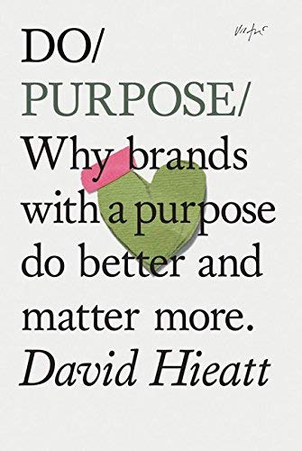 Do Purpose: Why brands with a purpose do better and matter more. (Mindfulness Books, Empowering Books, Self Help Books) (Do Books) This empowering handbook delivers authoritative advice on how to build a purpose-driven company, motivate employees, and connect with consumers. Written by entrepreneur and marketing expert David Hieatt, these pages offer an engaging combination of practical tips, rousing quotes from business leaders across industries, and illuminating anecdotes. Full of enlightening wisdom on how to define a company's central purpose (beyond profit), foster a strong company culture that attracts talented staff, and develop a brand story that resonates with consumers, Do Purpose is an invaluable resource for anyone with a desire to start or grow their own business.