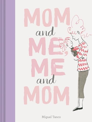 Beispielbild fr Mom and Me, Me and Mom: By Miguel Tanco (You and Me, Me and You) zum Verkauf von WorldofBooks
