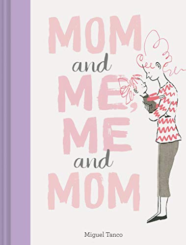 9781452171906: Mom and Me, Me and Mom: By Miguel Tanco (You and Me, Me and You)