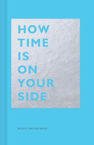 Beispielbild fr How Time Is on Your Side : (Time Management Book for Creatives, Book on Productivity, Mental Focus, and Achieving Goals) zum Verkauf von Better World Books