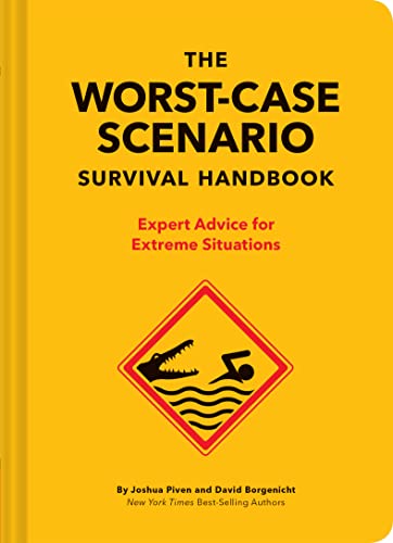 Stock image for The Worst-Case Scenario Survival Handbook: Expert Advice for Extreme Situations (Survival Handbook, Wilderness Survival Guide, Funny Books): Expert Advice for Extreme Situations for sale by Read&Dream