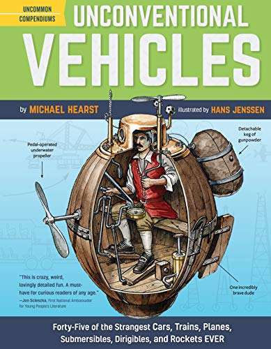 Stock image for Unconventional Vehicles: Forty-Five of the Strangest Cars, Trains, Planes, Submersibles, Dirigibles, and Rockets EVER for sale by ZBK Books