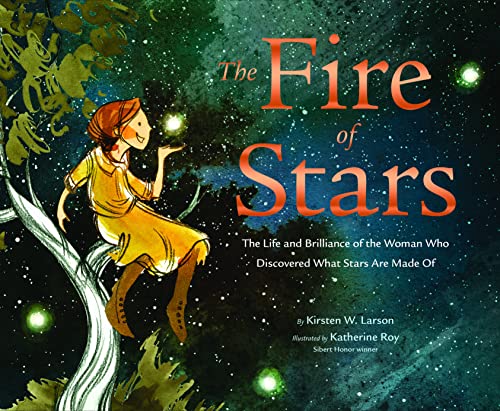 Beispielbild fr The Fire of Stars: The Life and Brilliance of the Woman Who Discovered What Stars Are Made Of zum Verkauf von Bookoutlet1