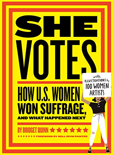 9781452173160: She Votes: How U.S. Women Won Suffrage, and What Happened Next