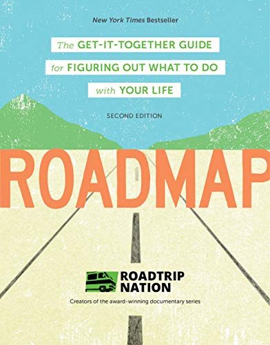 Stock image for Roadmap: The Get-It-Together Guide for Figuring Out What To Do with Your Life (Career Change Advice Book, Self Help Job Workbook) for sale by HPB-Diamond