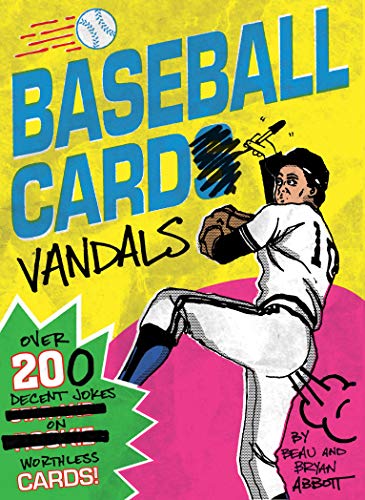 Stock image for Baseball Card Vandals: Over 200 Decent Jokes on Worthless Cards (Baseball Books, Adult Humor Books, Baseball Cards Books) for sale by Bookmonger.Ltd