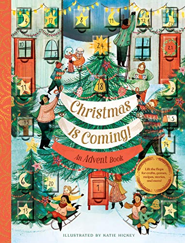 Stock image for Christmas Is Coming! An Advent Book: Crafts, games, recipes, stories, and more! (Christmas Calendar, Advent Calendar for Families, Family Craft and Holiday Activity book) for sale by Reliant Bookstore