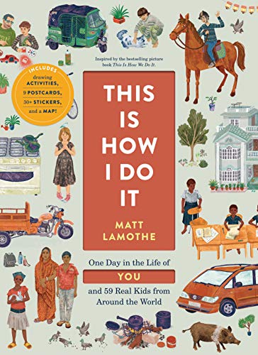 Stock image for This Is How I Do It: One Day in the Life of You and 59 Real Kids from Around the World for sale by SecondSale