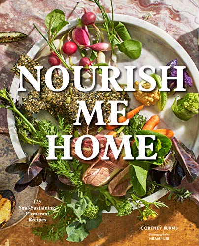 Stock image for Nourish Me Home: 125 Soul-Sustaining, Elemental Recipes (Hardback or Cased Book) for sale by BargainBookStores