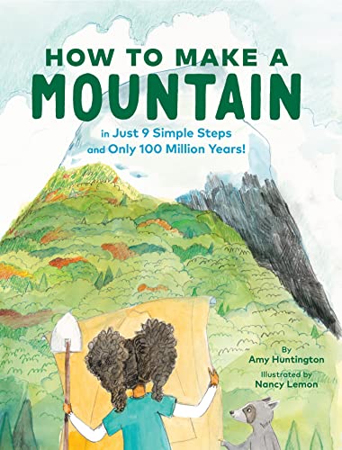 Beispielbild fr How to Make a Mountain : In Just 9 Simple Steps and Only 100 Million Years! zum Verkauf von Better World Books