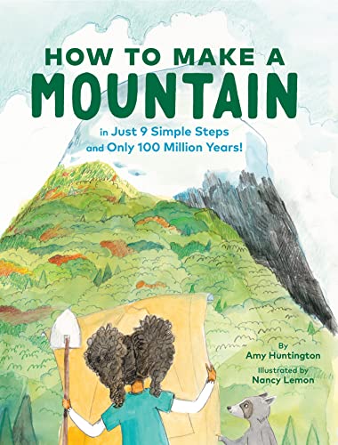 

How to Make a Mountain : In Just 9 Simple Steps and Only 100 Million Years!
