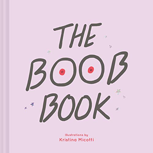 Stock image for The Boob Book: (Illustrated Book for Women, Feminist Book about Breasts) for sale by Wonder Book