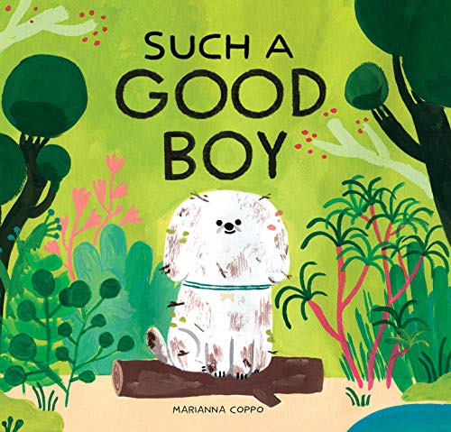 9781452177748: Such a Good Boy: (dog books for kids, pets for children)