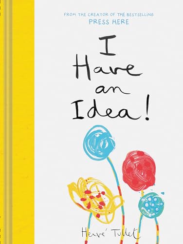 Imagen de archivo de I Have an Idea! (Interactive Books for Kids, Preschool Imagination Book, Creativity Books) (Press Here by Herve Tullet) a la venta por HPB-Ruby