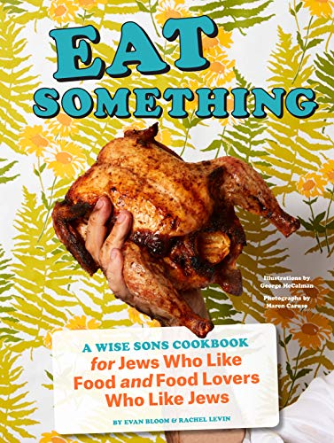 Stock image for Eat Something: A Wise Sons Cookbook for Jews Who Like Food and Food Lovers Who Like Jews for sale by KuleliBooks