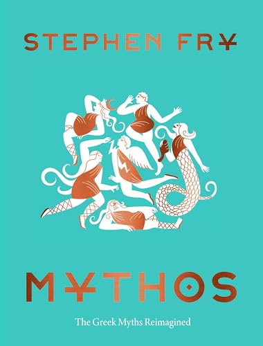 9781452178912: Mythos: The Greek Myths Reimagined: 1 (Stephen Fry's Greek Myths)