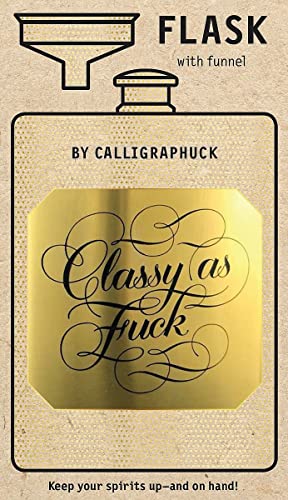 Beispielbild fr Classy as Fuck Flask: (8 Ounce Shiny Gold Portable Drinkware for Alcohol with Funny Swear Words, Curse Words on a Portable Canteen) zum Verkauf von Books Unplugged