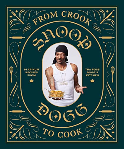 Beispielbild fr From Crook to Cook: Platinum Recipes from Tha Boss Dogg's Kitchen (Snoop Dog X Chronicle Books) zum Verkauf von WorldofBooks