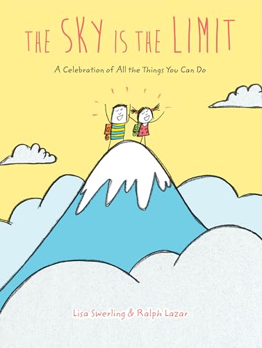 Beispielbild fr The Sky Is the Limit : A Celebration of All the Things You Can Do (Graduation Book for Kids, Preschool Graduation Gift, Toddler Book) zum Verkauf von Better World Books