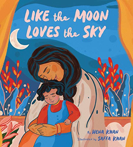 Stock image for Like the Moon Loves the Sky: (Mommy Book for Kids, Islamic Children's Book, Read-Aloud Picture Book) for sale by Dream Books Co.