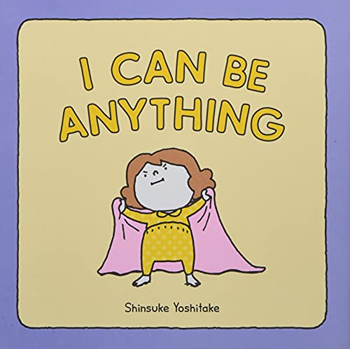 Stock image for I Can Be Anything: (Guessing Game Book, Bedtime Book for Toddlers) for sale by Dream Books Co.
