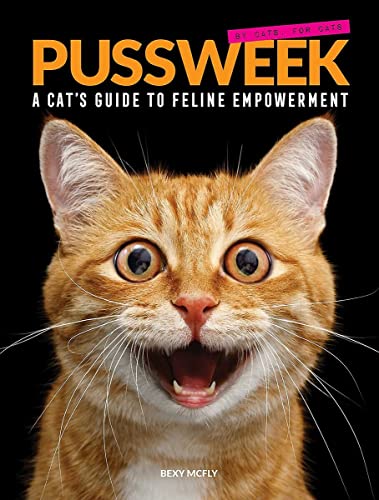 Stock image for Pussweek: A Cats Guide to Feline Empowerment (Funny Parody Cat Book, Gift for Cat Lovers) for sale by Goodwill Books